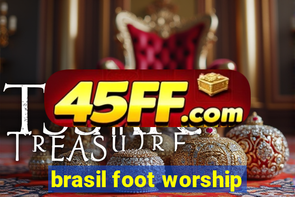 brasil foot worship